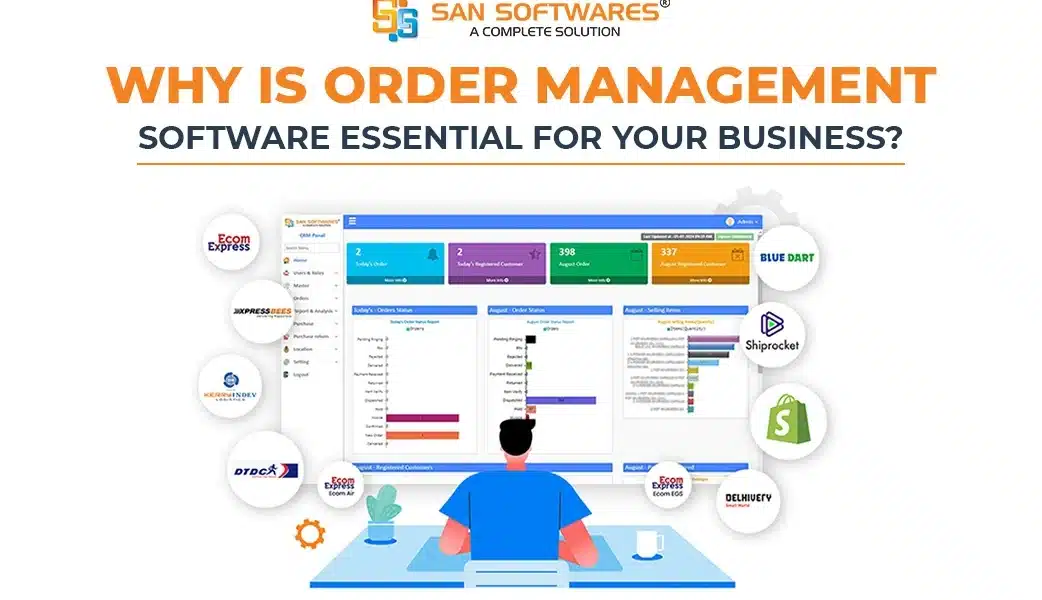 Why Is Order Management Software Essential for Your Business?
