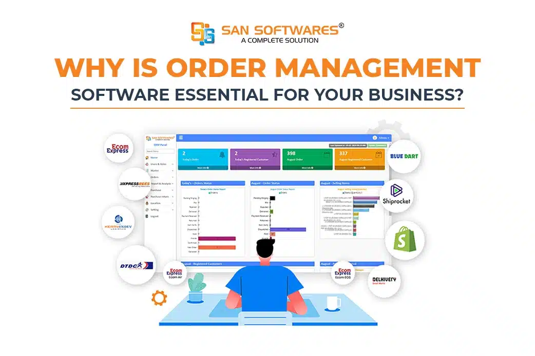 Why Is Order Management Software Essential for Your Business?