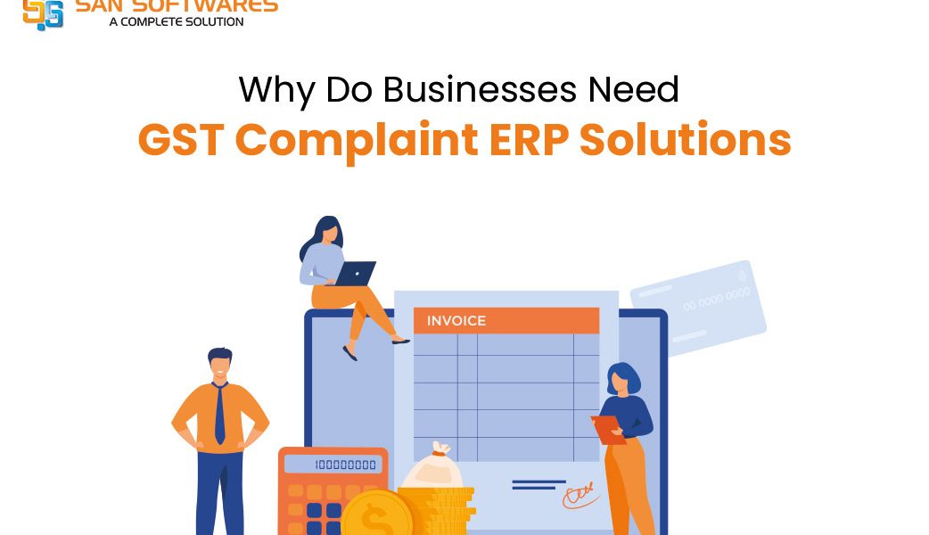Why Do Businesses Need GST Complaint
