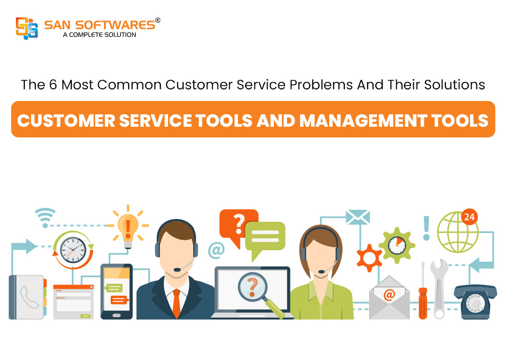 The 6 Most Common Customer Service Problems and Their Solutions – Customer Service Tools And Management Tools