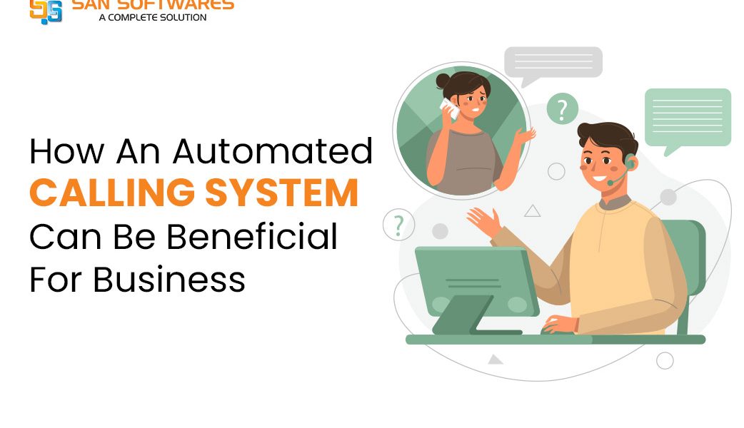 Benefits of Automated Calling System for Your Business