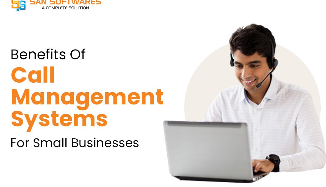Top Benefits of Call Management Systems for Small Businesses