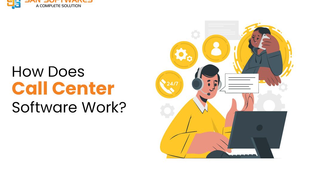 A Comprehensive Guide on How Call Center Software Works in India
