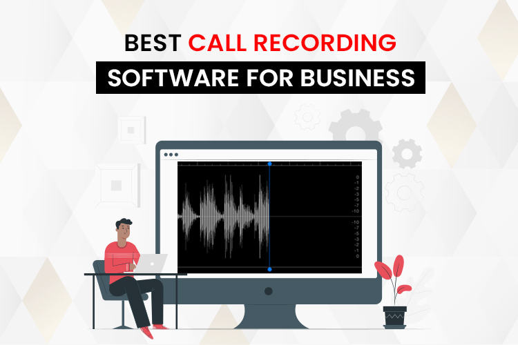 Call Recording Software for Business