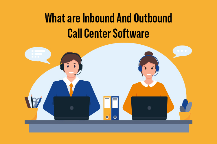Inbound & Outbound Call Center Software