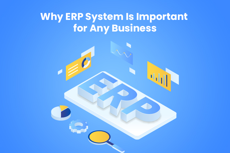Why ERP System Is Important for Any Business