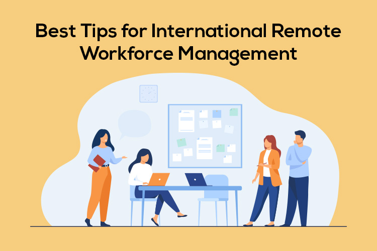 Best Tips for International Remote Workforce Management