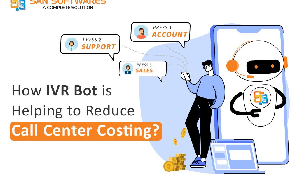 How IVR Bot Helping Businesses to Reduce Call Center Costing?
