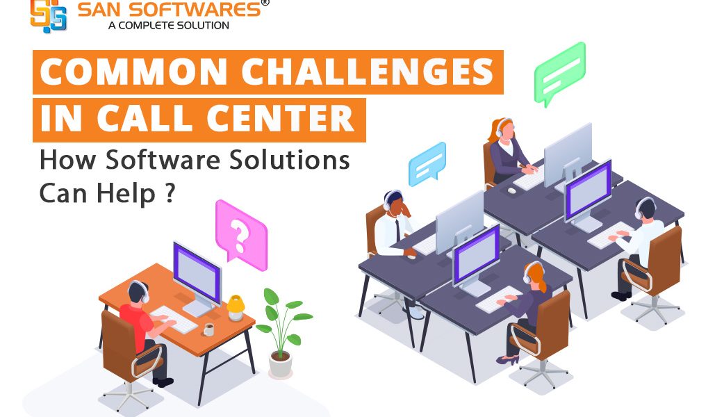 Common Challenges in Call Centre 2024 — How Software Solutions Can Help Your Businesses