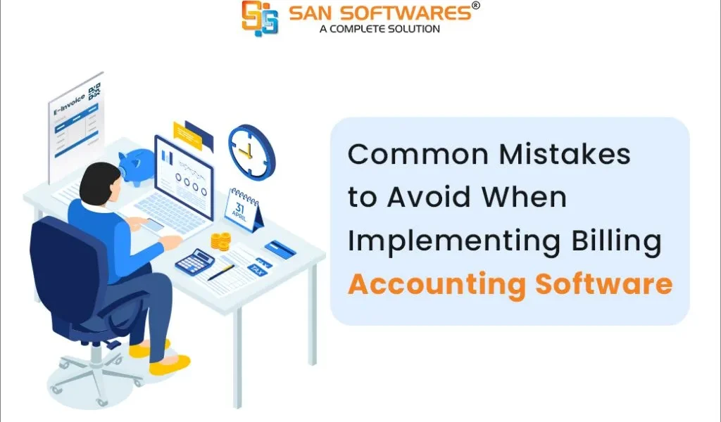 Common Mistakes to Avoid When Implementing Billing Accounting Software