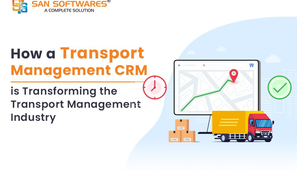 How a Transport Management CRM is Transforming the Transport Management Industry