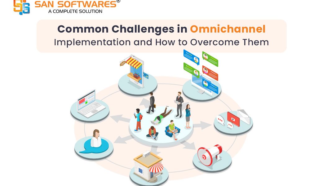 Common Challenges in Omnichannel Implementation and How to Overcome Them