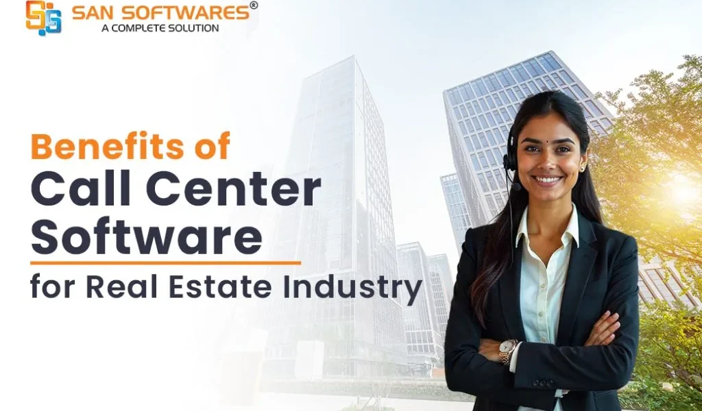 Benefits of Call Center Software for Real Estate Business