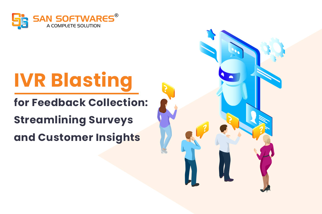 IVR Blasting for Feedback Collection: Streamlining Surveys and Customer Insights