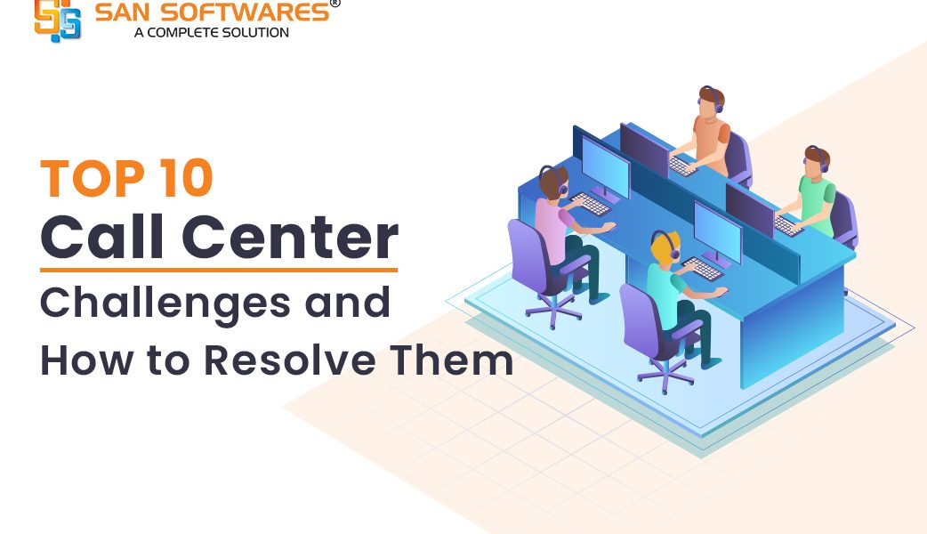 Top 10 Call Center Challenges and How to Resolve Them