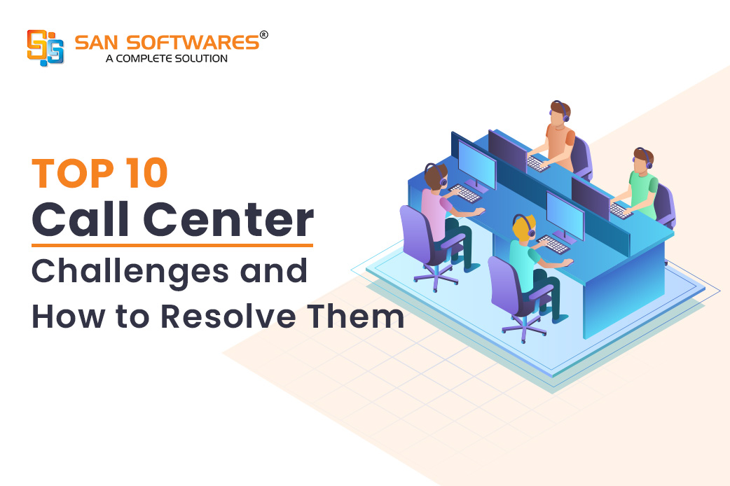 Top 10 Call Center Challenges and How to Resolve Them