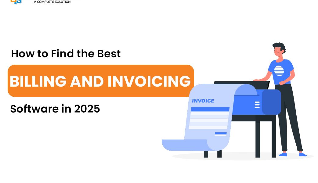 How to Find the Best Billing and Invoicing Software in 2025