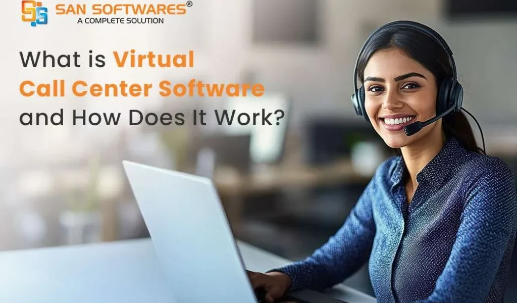 What is Virtual Call Center Software and How Does It Work?