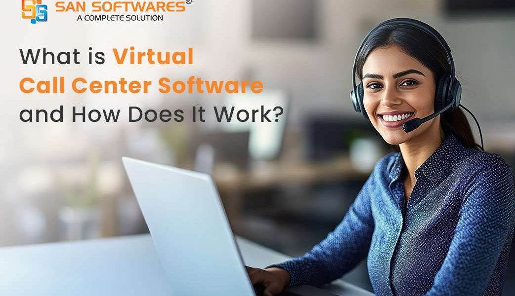 What is Virtual Call Center Software and How Does It Work?