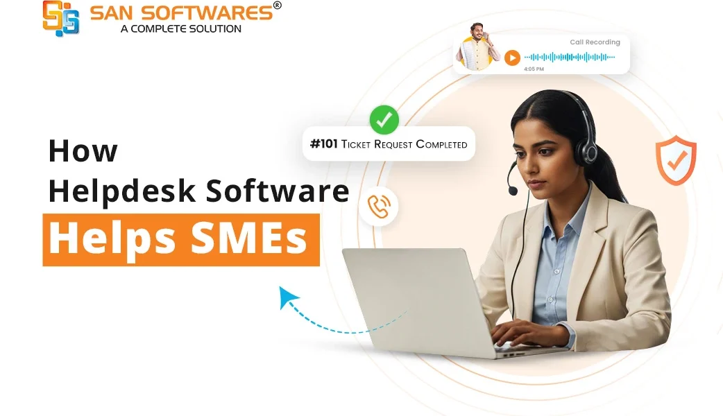 How Helpdesk Software Helps SMEs in 2025?