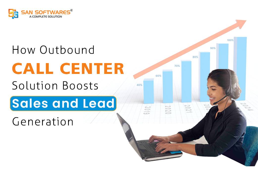 How Outbound Call Center Solution Boosts Sales and Lead Generation