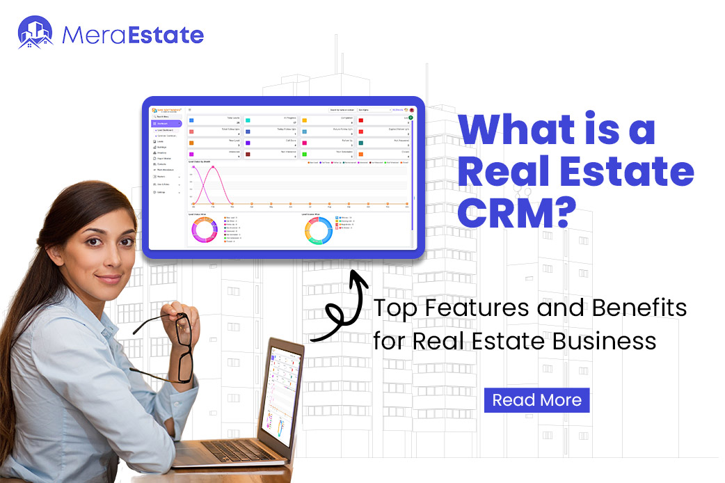 What is a Real Estate CRM? Top Features and Benefits for Real Estate Businesses