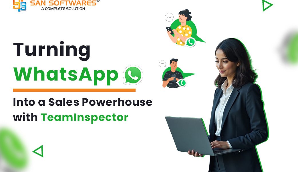 Turning WhatsApp into a Sales Powerhouse with TeamInspector