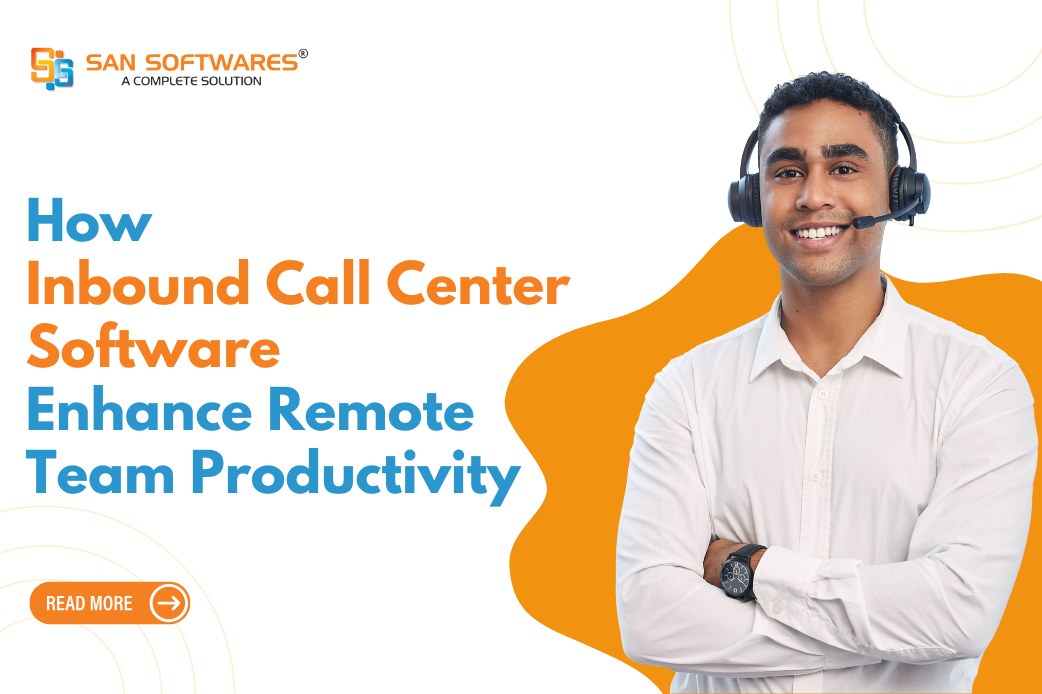 How SanCCS Cloud Enhances Remote Team Productivity With The Help of Inbound Call Center Software