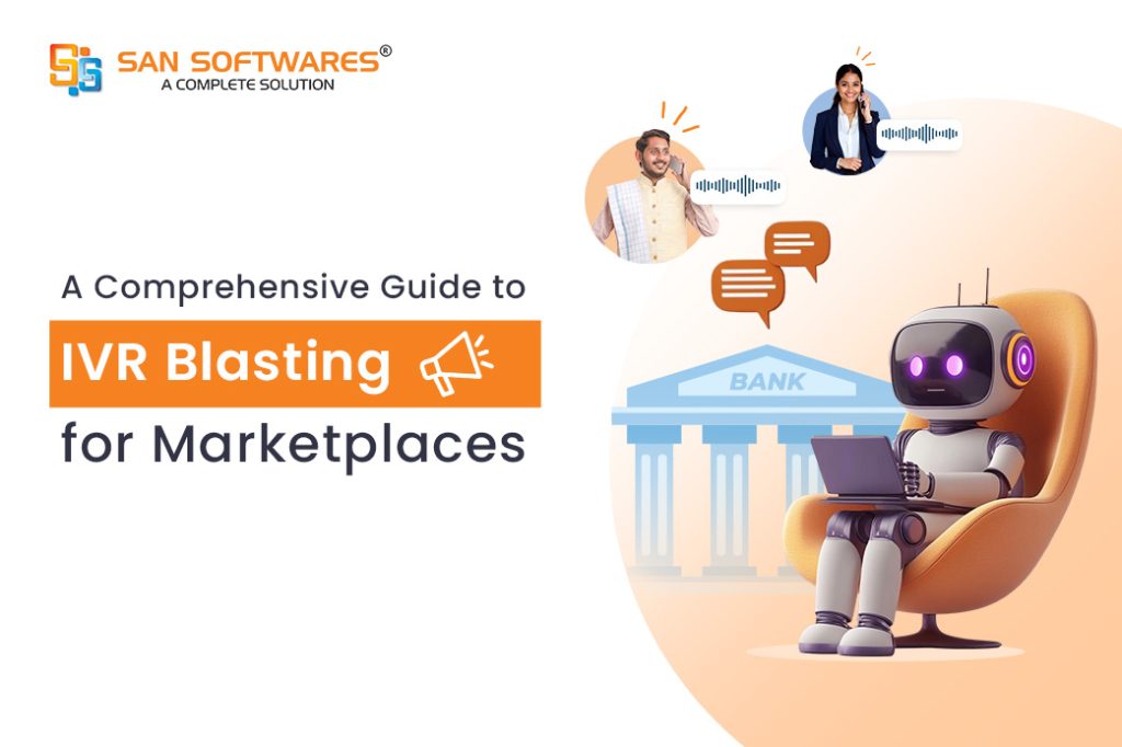 An illustration for a blog post titled "A Comprehensive Guide to IVR Blasting for Marketplaces" by SAN Softwares.