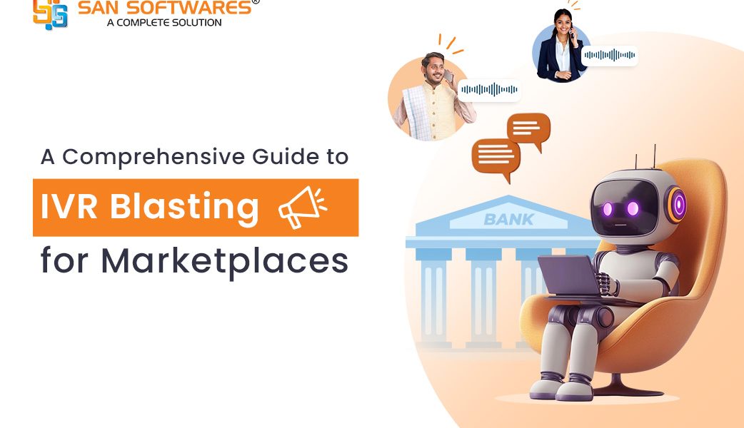 A Comprehensive Guide to IVR Blasting for Marketplaces