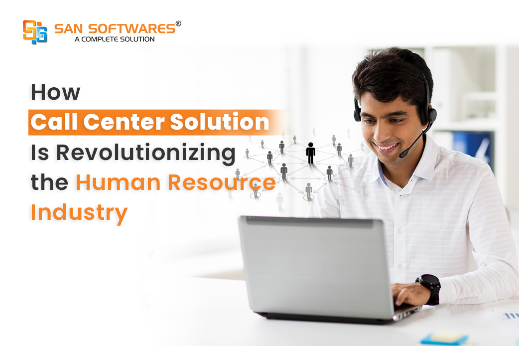 How Call Center Solution Is Revolutionizing the HR Industry