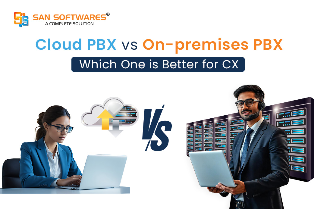 Cloud PBX vs On-premises PBX: Which One is Better for CX