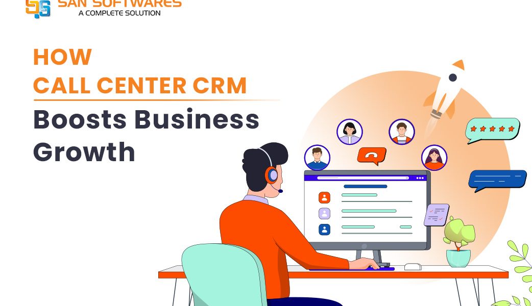 How Call Center Crm Boosts Business Growth 