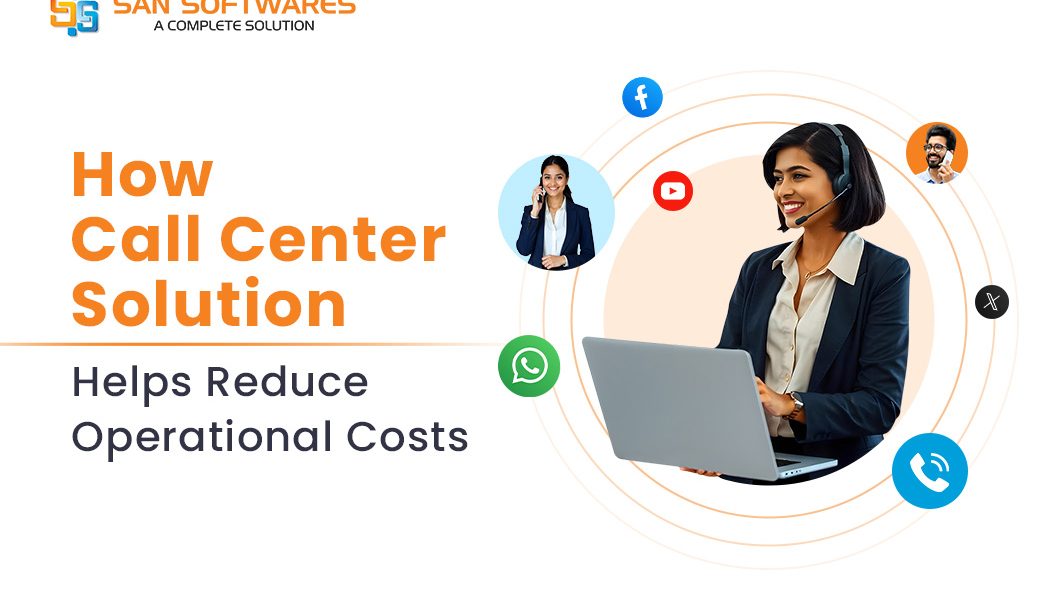 How Call Center Solution Helps Reduce Operational Expenses