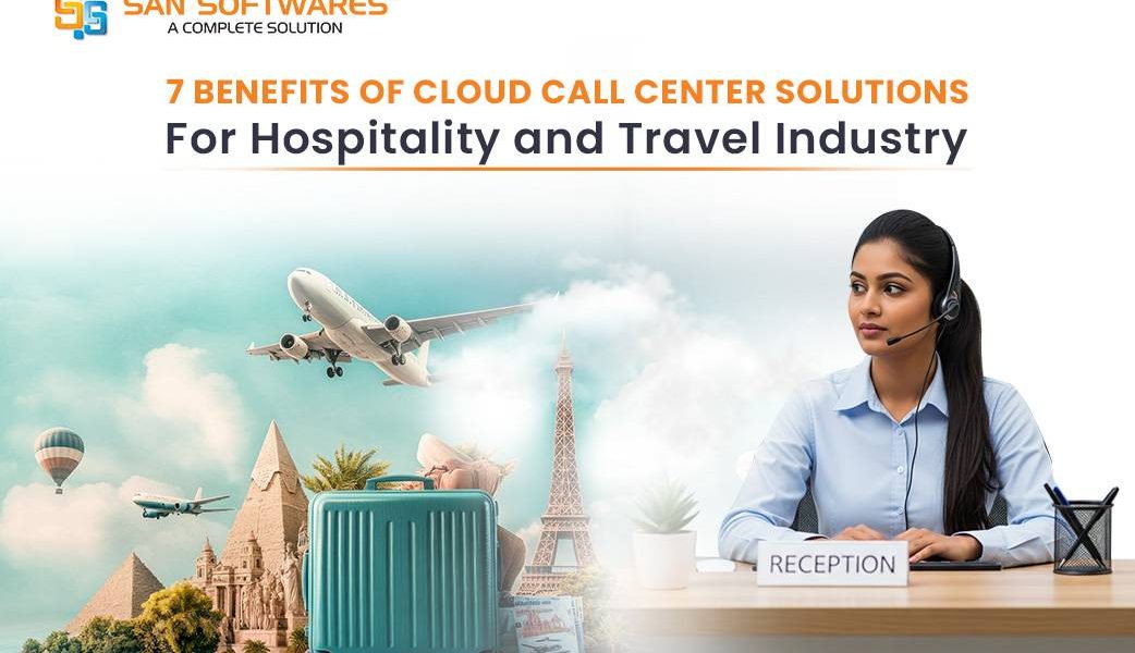 Benefits of Cloud Call Center Solutions for Hospitality and Travel Industry