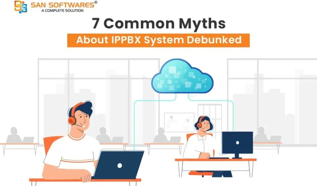 7 Common Myths of IPPBX System Debunked