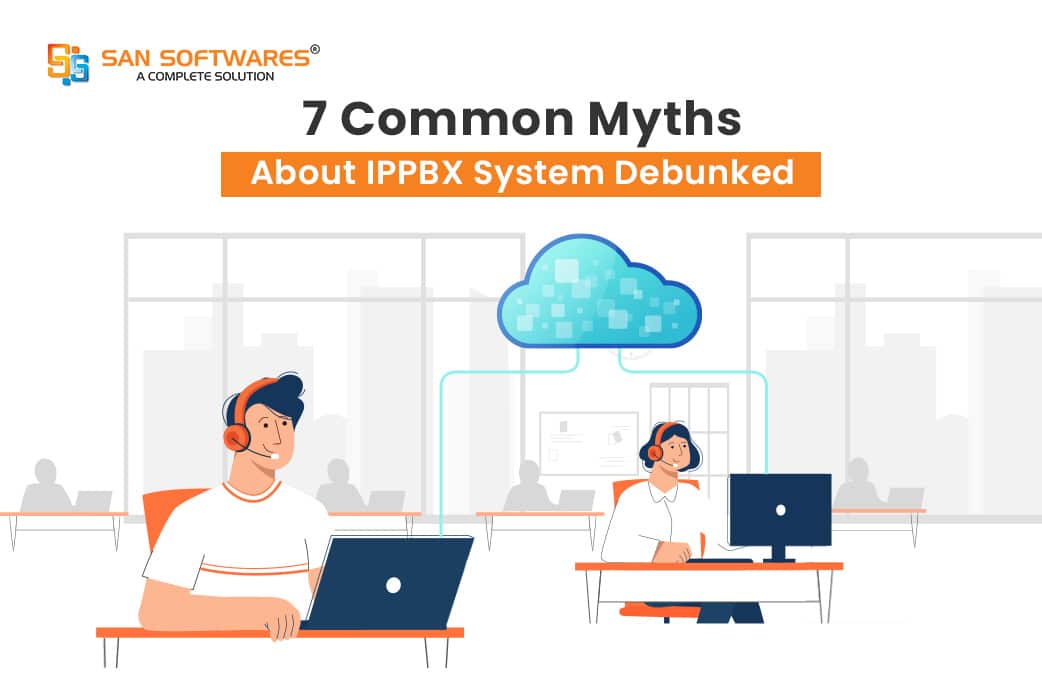 7 Common Myths of IPPBX System Debunked