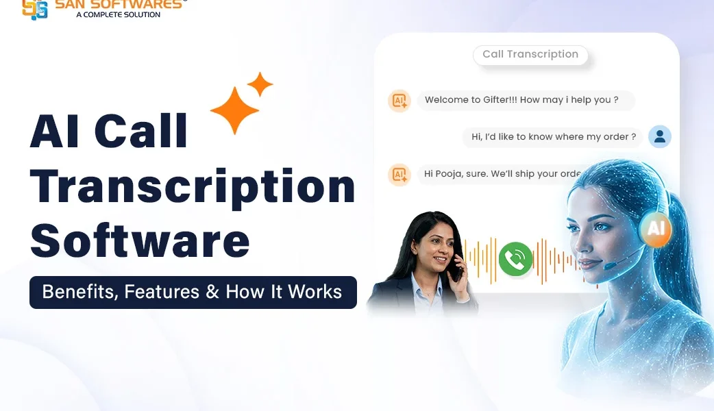 AI Call Transcription Software: Benefits, Features & How It Works