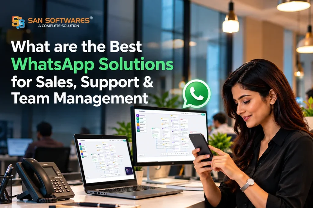 Best WhatsApp Solutions for Sales, Support & Team Management